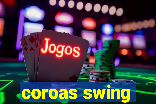 coroas swing